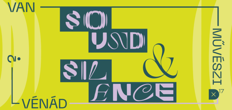 VAN MŰVÉSZI VÉNÁD? SOUND & SILENCE